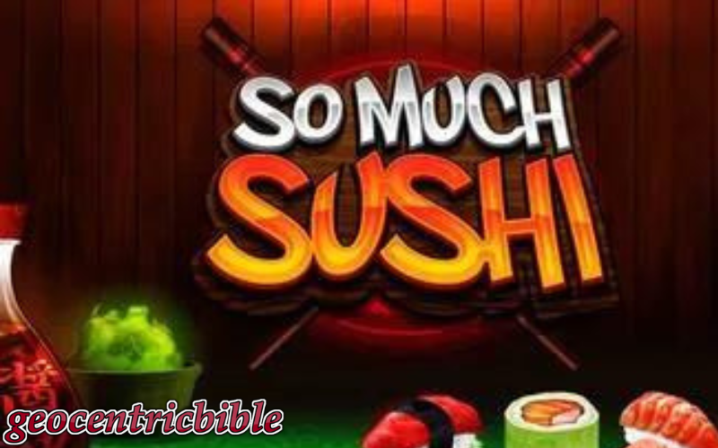 so much sushi